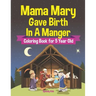 Mama Mary Gave Birth In A Manger - Coloring Book for 5 Year Old