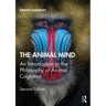The Animal Mind: An Introduction to the Philosophy of Animal Cognition