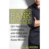 Becoming Hank Moody: Get the Style, Confidence, and Girls and Live Life Like Hank Moody