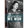 Little by Little We Won: A Novel Based on the Life of Angela Bambace