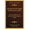 The Book Of The Knight Of The Tower, Landry: Which He Made For The Instruction Of His Daughters (1868)
