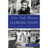 Zora Neale Hurston on Florida Food:: Recipes, Remedies & Simple Pleasures