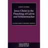 Jesus Christ in the Preaching of Calvin and Schleiermacher