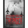Operation Rolling Thunder: The History of the American Bombardment of North Vietnam at the Start of the Vietnam War
