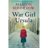 War Girl Ursula: A bittersweet novel of WWII