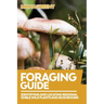 Foraging Guide: Identifying and Locating Regional Edible Wild Plants and Mushrooms