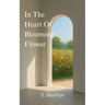 In The Heart Of Blooming Flower