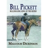 Bill Pickett: Bull Dogging King of the Rodeo