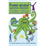 Foetal Alcohol Spectrum Disorder: Parenting a child with an invisible disability
