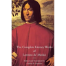 The Complete Literary Works of Lorenzo de' Medici, "The Magnificent"
