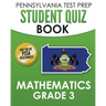 PENNSYLVANIA TEST PREP Student Quiz Book Mathematics Grade 3: Practice and Preparation for the PSSA Mathematics Test