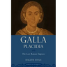 Galla Placidia: The Last Roman Empress