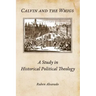 Calvin and the Whigs: A Study in Historical Political Theology