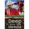 Deep Into the Weeds