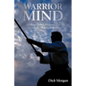 Warrior Mind: Strategy and Philosophy from the Martial Arts