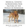 Medical, Genetic & Behavioral Risk Factors of the Dogue de Bordeaux
