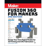 Fusion 360 for Makers: Design Your Own Digital Models for 3D Printing and Cnc Fabrication