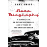 Auto Biography: A Classic Car, an Outlaw Motorhead, and 57 Years of the American Dream