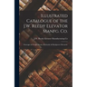 Illustrated Catalogue of the J.W. Reedy Elevator Manfg. Co.: Passenger & Freight, Steam, Hydraulic & Handpower Elevators.