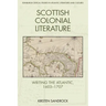 Scottish Colonial Literature: Writing the Atlantic, 1603-1707
