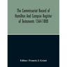 The Commissariot Record Of Hamilton And Campsie Register Of Testaments 1564-1800