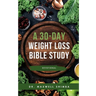A 30-Day Weight Loss Bible Study