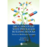 Drug Discovery with Privileged Building Blocks: Tactics in Medicinal Chemistry