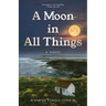 A Moon in All Things