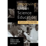 Improving Urban Science Education: New Roles for Teachers, Students, and Researchers