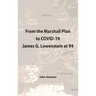 From the Marshall Plan to COVID-19: James G. Lowenstein at 94