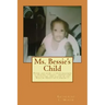 Ms. Bessie's Child: Poems and short stories designed to provoke thought, inspiration, motivation, and action in the African American Community