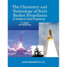 The Chemistry and Technology of Solid Rocket Propellants: (A Treatise on Solid Propellants)