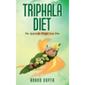 Triphala Diet: The Ayurvedic Weight Loss Diet