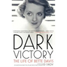 Dark Victory: The Life of Bette Davis