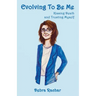 Evolving To Be Me: Kissing Death and Trusting Myself