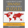 Large Print Learn Spanish with Word Search Puzzles: Learn Spanish Language Vocabulary with Challenging Easy to Read Word Find Puzzles