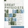 Great Physicists: The Life and Times of Leading Physicists from Galileo to Hawking