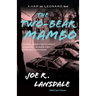 The Two-Bear Mambo: A Hap and Leonard Novel (3)