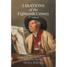 Libations of the Eighteenth Century: A Concise Manual for the Brewing of Authentic Beverages from the Colonial Era of America and Other Places (2nd Ed