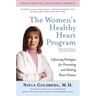 The Women's Healthy Heart Program: Lifesaving Strategies for Preventing and Healing Heart Disease