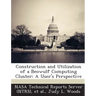 Construction and Utilization of a Beowulf Computing Cluster: A User's Perspective