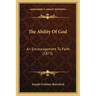 The Ability Of God: An Encouragement To Faith (1873)
