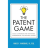 The Patent Game: Basics & Strategies for Innovators, Entrepreneurs, and Business Leaders