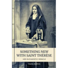 Something New with St. Thérèse: Her Eucharistic Miracle