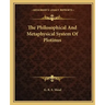 The Philosophical and Metaphysical System of Plotinus