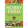 The Profitable Hobby Farm: How to Build a Sustainable Local Foods Business