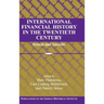 International Financial History in the Twentieth Century
