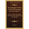 The Septuagint Version Of The Old Testament And Apocrypha V1: With An English Translation And With Various Readings And Critical Notes