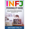 INFJ Personality Guide: Highly Sensitive Person Understand Yourself As The Rarest Myers-Briggs Personality Type: