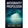 Antigravity Propulsion: Human or Alien Technologies?